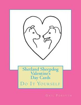 portada Shetland Sheepdog Valentine's Day Cards: Do It Yourself (in English)
