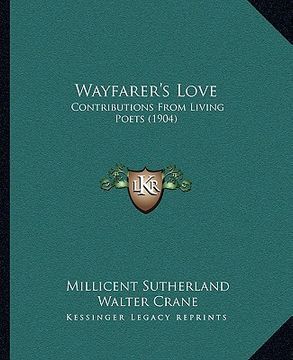 portada wayfarer's love: contributions from living poets (1904)