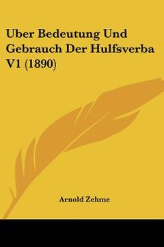 portada Uber Bedeutung Und Gebrauch Der Hulfsverba V1 (1890) (in German)