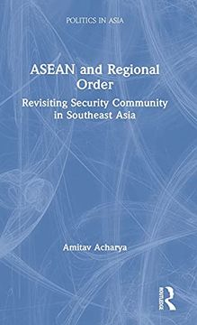 portada Asean and Regional Order: Revisiting Security Community in Southeast Asia (Politics in Asia) 