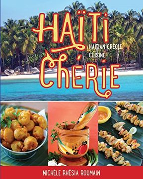 portada Haiti Cherie, Haitian Creole Cuisine: Haitian Creole Cuisine: (en Inglés)