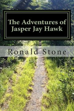 portada The Adventures of Jasper Jay Hawk: Chicken in the basket - All the time (en Inglés)
