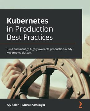 portada Kubernetes in Production Best Practices: Build and Manage Highly Available Production-Ready Kubernetes Clusters (en Inglés)