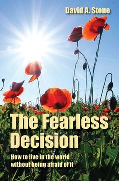 portada The Fearless Decision: How to live in the world without being afraid of it (en Inglés)