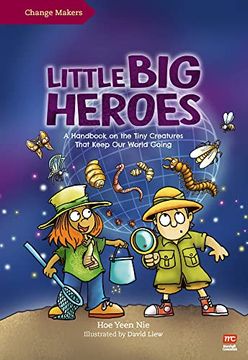 portada Little Big Heroes: A Handbook on the Tiny Creatures That Keep Our World Going (in English)