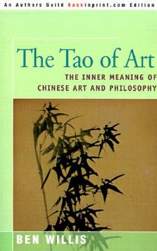 portada the tao of art: the inner meaning of chinese art and philosophy (en Inglés)