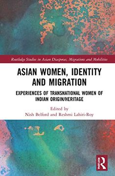 portada Asian Women, Identity and Migration: Experiences of Transnational Women of Indian Origin (in English)