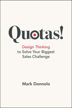 portada Quotas!: Design Thinking to Solve Your Biggest Sales Challenge (en Inglés)