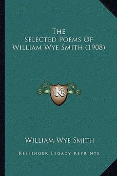 portada the selected poems of william wye smith (1908) (en Inglés)