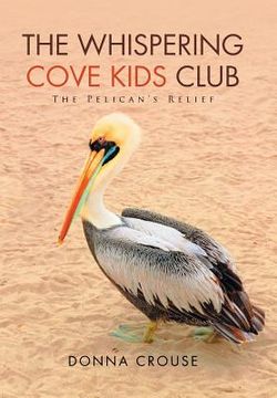 portada The Whispering Cove Kids Club: The Pelican's Relief (in English)