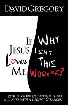 portada If Jesus Loves Me Why Isn't This Working? (en Inglés)
