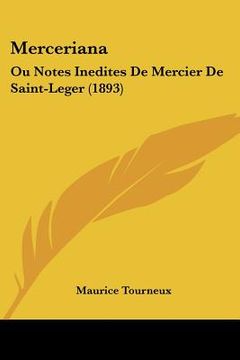 portada Merceriana: Ou Notes Inedites De Mercier De Saint-Leger (1893) (en Francés)