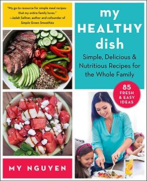 portada My Healthy Dish: Simple, Delicious & Nutritious Recipes for the Whole Family (en Inglés)