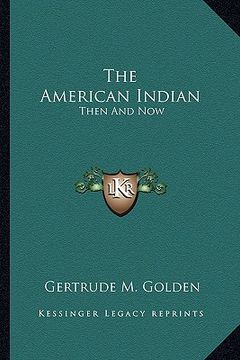 portada the american indian: then and now (en Inglés)