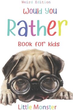 portada Would you rather game book: Would you rather game book: Weird Edition - A Fun Family Activity Book for Boys and Girls Ages 6, 7, 8, 9, 10, 11, and (in English)