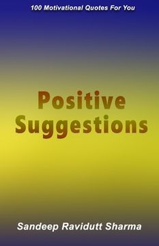 portada Positive Suggestions: 100 Motivational Quotes For You (en Inglés)