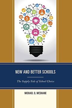 portada New and Better Schools: The Supply Side of School Choice (New Frontiers in Education) (in English)