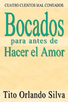 portada bocados para antes de hacer el amor: cuatro cuentos mal contados (in English)