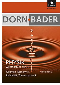 portada Dorn / Bader Physik sii - Ausgabe 2011: Arbeitsheft 3: Quanten, Kernphysik, Relativität, Thermodynamik (in German)