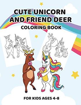 portada Cute Unicorn and Friend Deer Coloring Book: For Kids Ages 4-8 (Funny Friends Coloring Book Series) (in English)