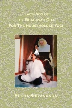 portada Teachings Of The Bhagavad Gita For The Householder Yogi (en Inglés)