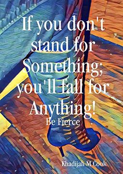 portada If you Don't Stand for Something; You'lll Fall for Anything (en Inglés)