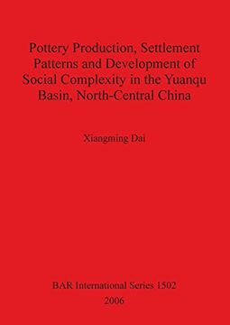 portada pottery production, settlement patterns and development of social complexity in the yuanqu basin, north-central china