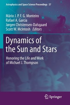 portada Dynamics of the Sun and Stars: Honoring the Life and Work of Michael J. Thompson