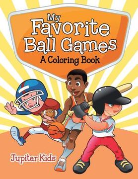 portada My Favorite Ball Games (A Coloring Book) (en Inglés)