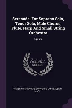 portada Serenade, For Soprano Solo, Tenor Solo, Male Chorus, Flute, Harp And Small String Orchestra: Op. 25 (in English)