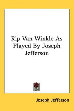 portada rip van winkle as played by joseph jefferson