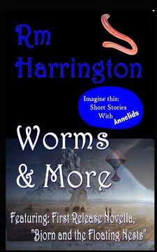 portada Worms and More: Select Science Fiction & Fantasy Shorts by Rm Harrington