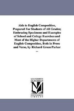 portada aids to english composition, prepared for students of all grades; embracing specimens and examples of school and college exercises and most of the hig
