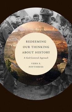 portada Redeeming our Thinking About History: A God-Centered Approach (en Inglés)