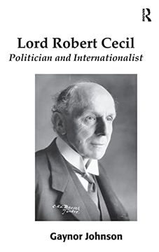 portada Lord Robert Cecil: Politician and Internationalist (en Inglés)