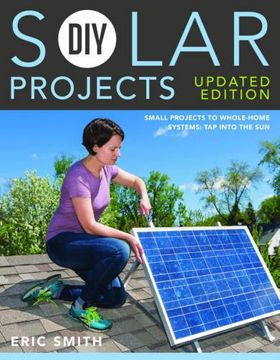 portada DIY Solar Projects - Updated Edition: Small Projects to Whole-home Systems: Tap Into the Sun (en Inglés)