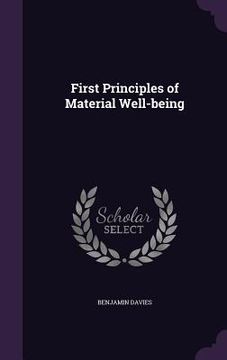 portada First Principles of Material Well-being (en Inglés)