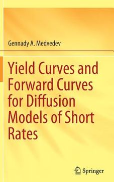 portada Yield Curves and Forward Curves for Diffusion Models of Short Rates (en Inglés)