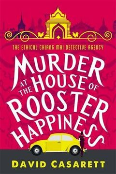 portada Murder at the House of Rooster Happiness (Ethical Chiang Mai Detective Agency) (en Inglés)