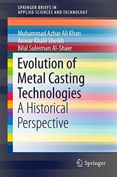 portada Evolution of Metal Casting Technologies: A Historical Perspective (Springerbriefs in Applied Sciences and Technology) (en Inglés)