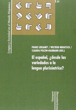 portada El Español,¿ Desde las Variedades a la Lengua Pluricéntrica? (in Spanish)