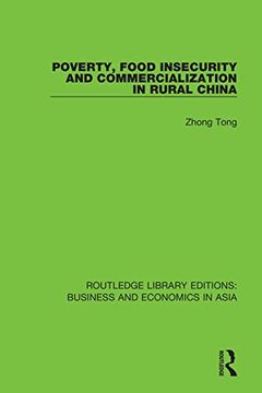 portada Poverty, Food Insecurity and Commercialization in Rural China (Routledge Library Editions: Business and Economics in Asia) (en Inglés)