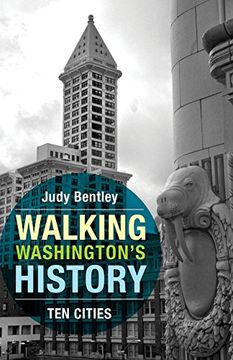 portada Walking Washington's History: Ten Cities (Ruth E. Kirk Books) (en Inglés)