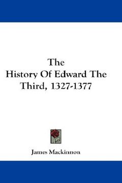 portada the history of edward the third, 1327-1377 (en Inglés)