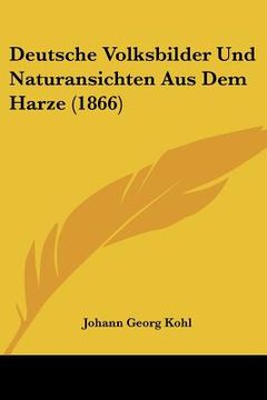 portada Deutsche Volksbilder Und Naturansichten Aus Dem Harze (1866) (en Alemán)