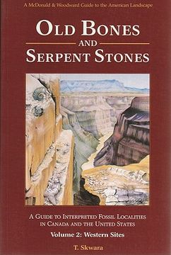 portada old bones and serpent stones: a guide to interpreted fossil localities in western canada and united states