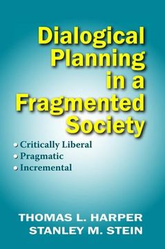 portada Dialogical Planning in a Fragmented Society: Critically Liberal, Pragmatic, Incremental (en Inglés)