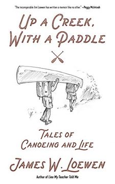 portada Up a Creek, With a Paddle: Tales of Canoeing and Life 