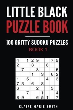 portada Little Black Puzzle Book: 100 Gritty Sudoku Puzzles - Book 1: Volume 1