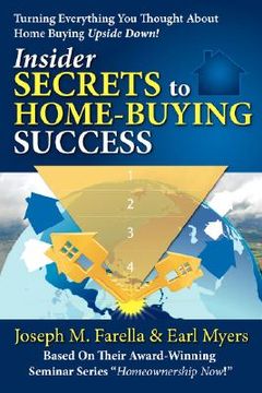 portada insider secrets to home-buying success: turning everything you ever thought about home buying upside down! (en Inglés)